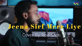 Jeena Sirf Mere Liye || Cover By Ravi Shah || Rs Beat World