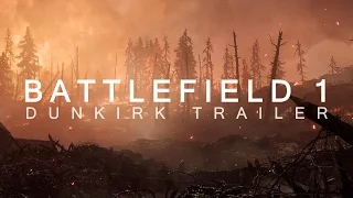 Battlefield 1 - Dunkirk Trailer