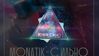 Monatik - Сильно (Dj Konstantin Ozeroff & Dj Sky Remix)