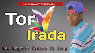 No voice teg tor irada || New Nagpuri Bewafa song || Dj Sanjay Ramgarh