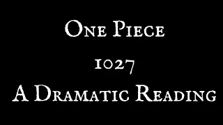 A Dramatic Reading of One Piece Chapter 1027