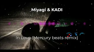 Miyagi & KADI - In Love | Mercury beats remix