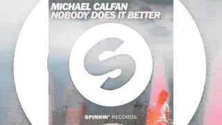 Michael Calfan - Nobody Does It Better (Original Mix) [SPINNIN` RECORDS]