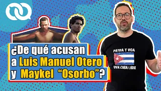 What Are They Accusing Luis Manuel Otero and Maykel Osorbo of?