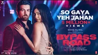 So Gaya Yeh Jahan Video | Bypass Road | Neil Nitin Mukesh, Adah S |