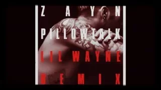 Pillow talk- Zayn ft. Lil wayne Remix