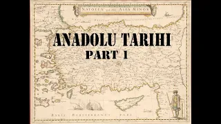 Anadolu Tarihi Bölüm-1: Bir öykünün başlangıcı