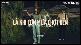 Nhạc Chill TikTok | Là khi cơn mưa chợt đến anh bỗng thấy nhớ đến em..Những Ngày Mưa |Nhạc Lofi 2023