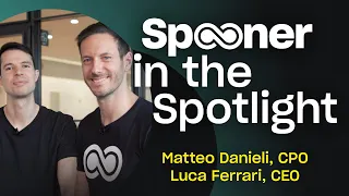 Spooner in the Spotlight | Luca Ferrari, CEO, and Matteo Danieli, CPO