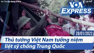 Thủ tướng Việt Nam tưởng niệm liệt sỹ chống Trung Quốc | Truyền hình VOA 28/1/22