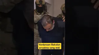 Vardanyan Bakıdan arvadına zəng etdi