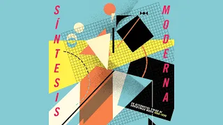Síntesis Moderna: An Alternative Vision of Argentinian Music (1980-1990) (Full Album)