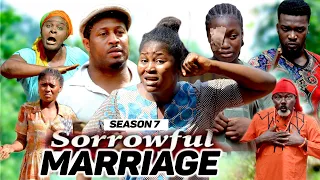 SORROWFUL MARRIAGE (SEASON 7) {NEW MOVIE} - 2021 LATEST NIGERIAN NOLLYWOOD MOVIES