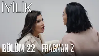 İyilik 22. Bölüm 2. Fragmanı