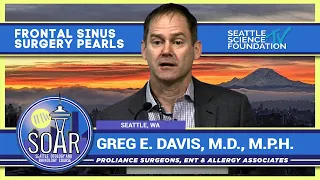 Frontal Sinus Surgery Pearls - Greg E. Davis, M.D., MPH