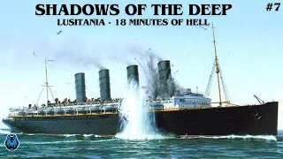 Shadows Of The Deep #7 - Lusitania - 18 Minutes Of Hell