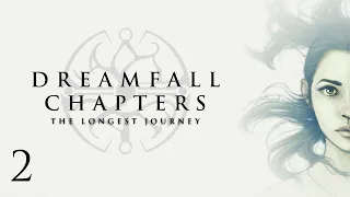 Dreamfall Chapters — Part 2 - Awakenings