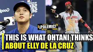 POLEMIC!! THIS IS WHAT OHTANI THINKS ABOUT ELLY DE LA CRUZ !!!!