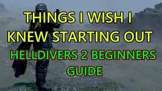 All the Things I Wish I Knew as a NEW Helldivers 2 Player. Helldivers 2 Beginners Guide