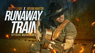 DUSTY LEIGH X BRYAN MARTIN - RUNAWAY TRAIN (OFFICIAL MUSIC VIDEO)