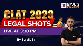 CLAT 2023 Legal Aptitude | CLAT Legal Reasoning | Part - 12 | Surajit Bhaduri | BYJU’S Exam Prep