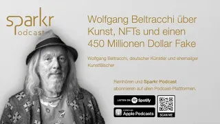 Wolfgang Beltracchi über Kunst, NFT und einen 450 Millionen Dollar Fake (Sparkr Podcast)