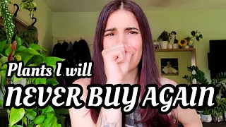 NO BUY LIST || Plants I Will NEVER BUY AGAIN 🙊