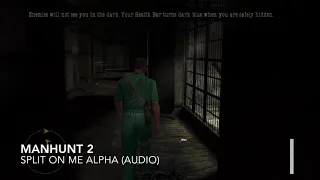 Manhunt 2: Escape Asylum - Spit on me - Regular vs Alpha