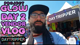 PROJECT GLOW DAY 2 VLOG W/ DAYTRIPPER [VENDOR VLOG]