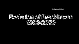 Evolution of Brookhaven 🏡RP 1800-2050