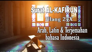 New Surat AL-KAFIRUN || 27X Untuk Hafalan