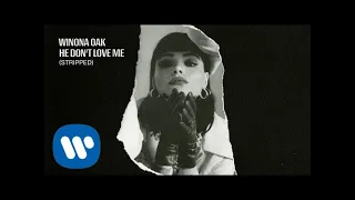 Winona Oak - He Don't Love Me (Stripped) [Official Audio]