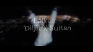 Diljit Dosanjh: Lalkaara (Lyrical Video) Feat. Sultaan | GHOST | Intense, Raj Ranjodh | Lyricism