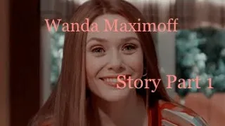 Wanda Maximoff Story Part 1