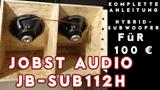 DIY Subwoofer selber bauen: Jobst Audio JB-Sub112h - für unter 100 €