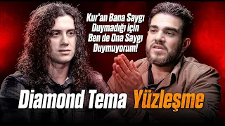 DIAMOND TEMA ile YÜZLEŞME "Kur'an'ın Bana Saygısı Yok, Ben De Saygı Duymuyorum!"