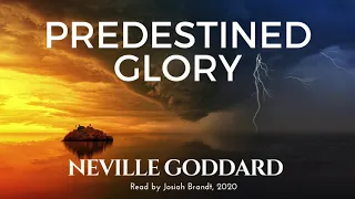 Predestined Glory by Neville Goddard read by Josiah Brandt