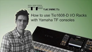 Yamaha TF Series: How to use Tio1608D I/O Racks with Yamaha TF consoles