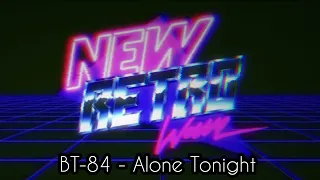 BT-84 - Alone Tonight