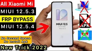 All Xiaomi Miui 12.5.3/12.5.4 Android 11 FRP /Google Account Bypass Miui 12.5.5/ 2022 Without Pc
