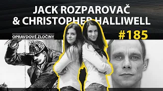 #185 - Jack Rozparovač & Christopher Halliwell