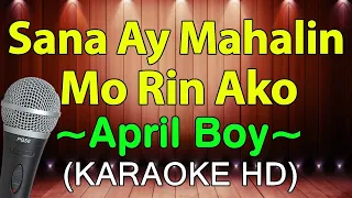 Sana Ay Mahalin Mo Rin Ako - April Boy (KARAOKE HD)