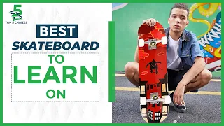 Top 5 Best Skateboard to Learn on in 2022 | Is a normal skateboard good for beginners?