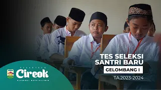 Tes Seleksi Santri Baru Gelombang 1 TA 2023 2024 | Ponpes Cireok