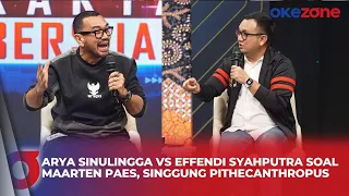 Arya Sinulingga Debat Vs Effendi Syahputra Soal Maarten Paes, Bawa-Bawa Pithecanthropus Erectus