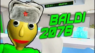 РУССКИЙ БАЛДИ ИЗ БУДУЩЕГО ! - Baldi 2076 / Educator 2076 Basics in Education