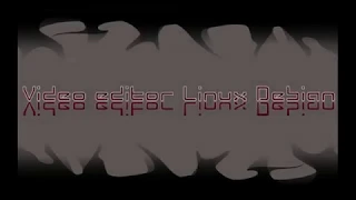 видео редакторы для Linux (Debian 9)