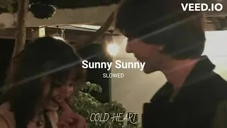 Sunny Sunny (slowed) | Yo Yo Honey Singh & Neha Kakkar | COLD HEART