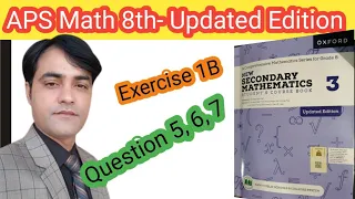 Exercise 1B Question 5, 6 ,7 II APS Maths 8th II New Secondary Mathematics Book 3 II Updated Edition