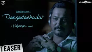 Dongodochadu Official Teaser | Susi Ganeshan | Bobby Simha, Amala Paul, Prasanna | Vidyasagar